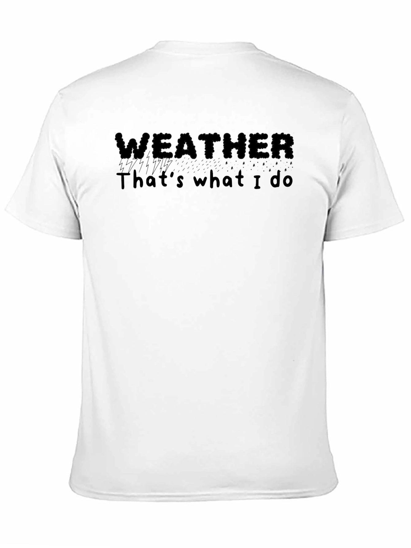 Weather Thats What I Do Black T-Shirt