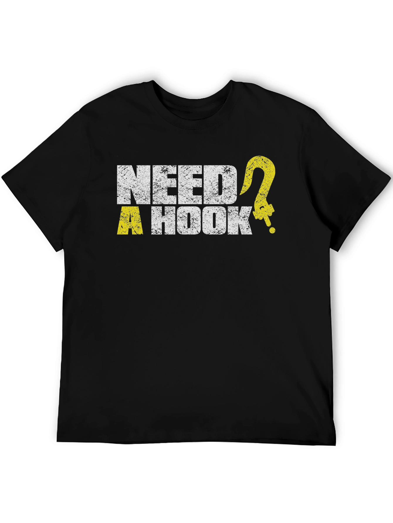 Need a Hook? Graphic Tee -  Humorous Design