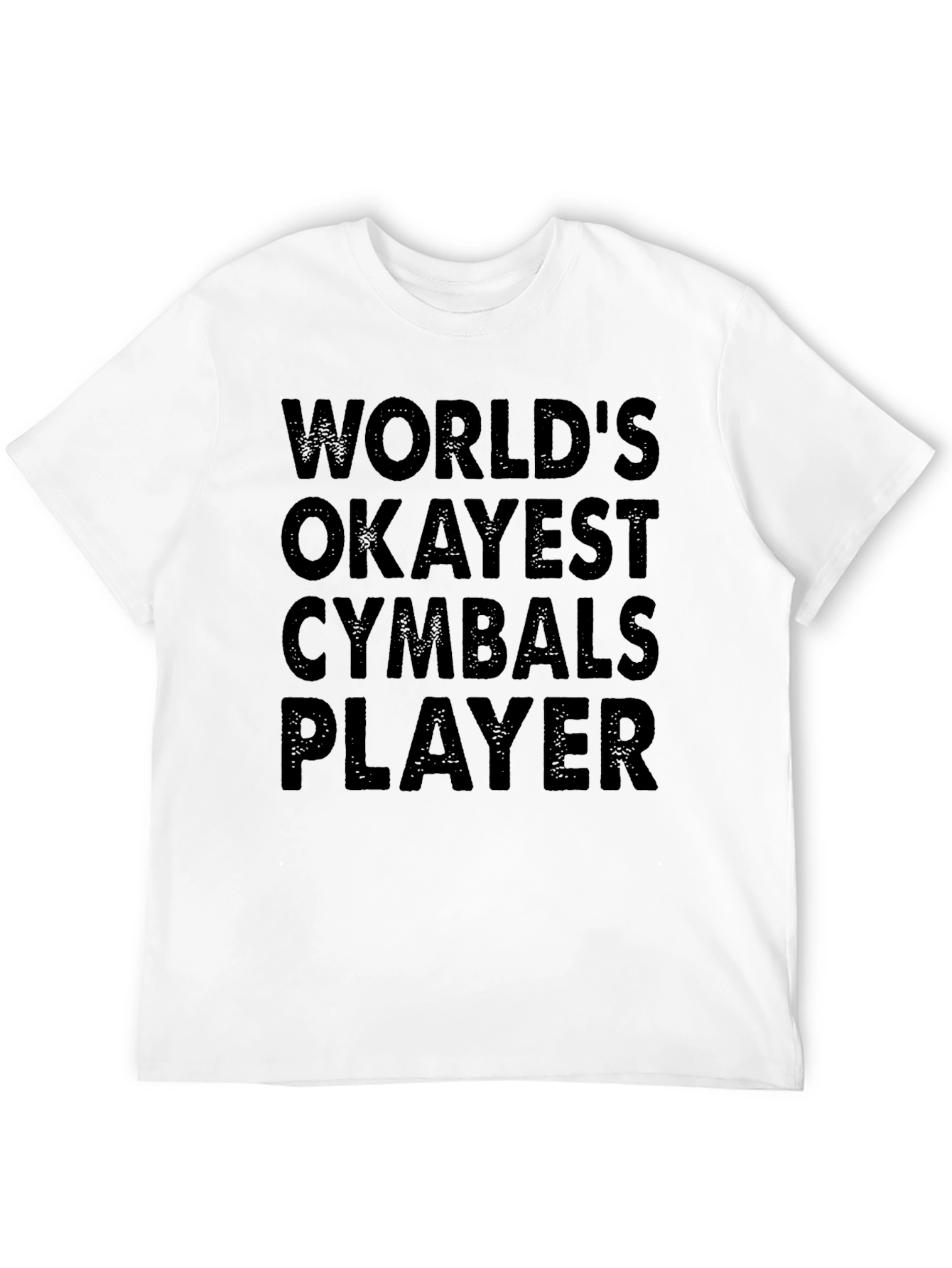 Worlds Okayest Cymbals Player Black T-Shirt