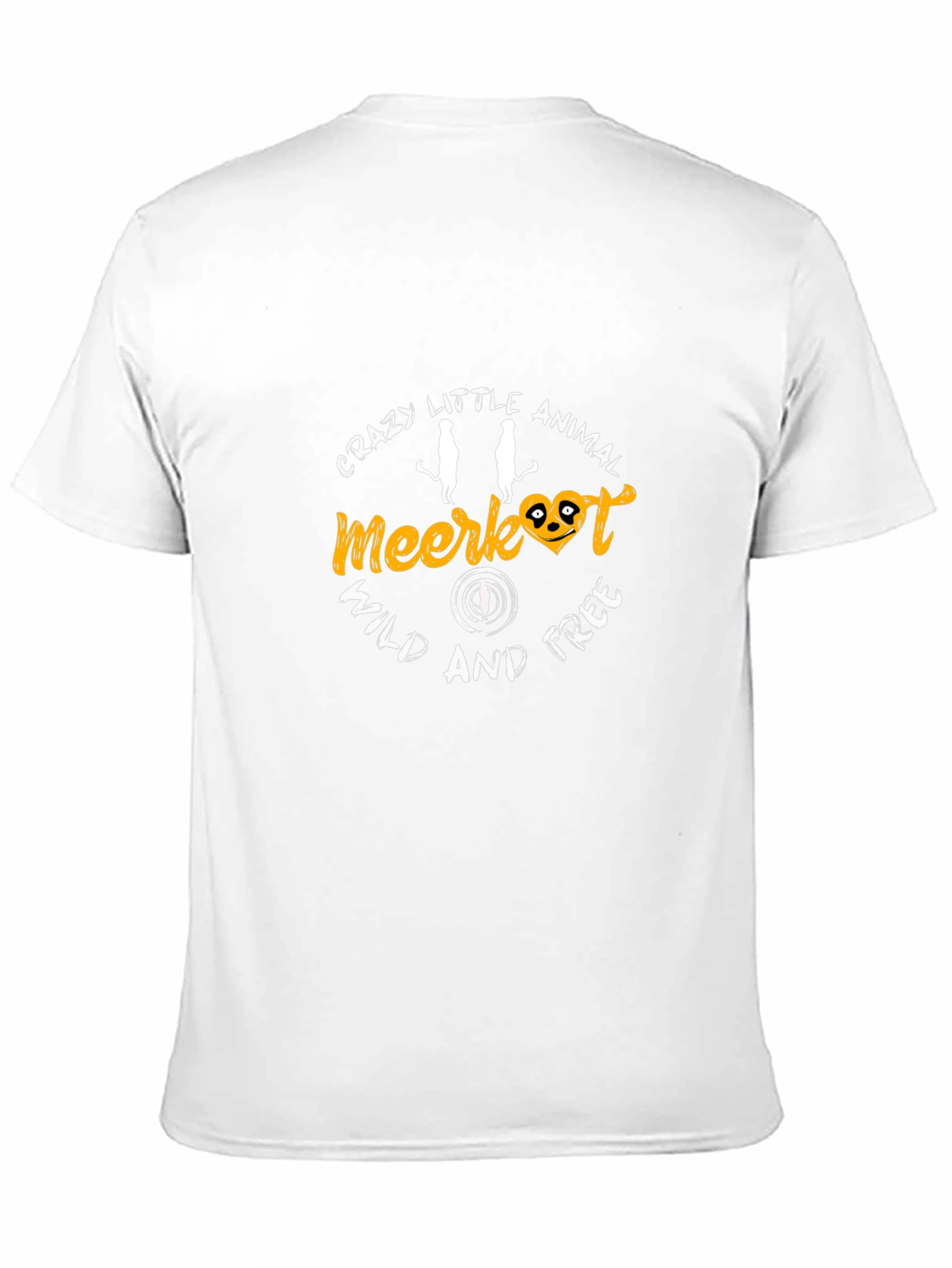 Meerkat T-Shirt - Crazy Little Animal Wild & Free