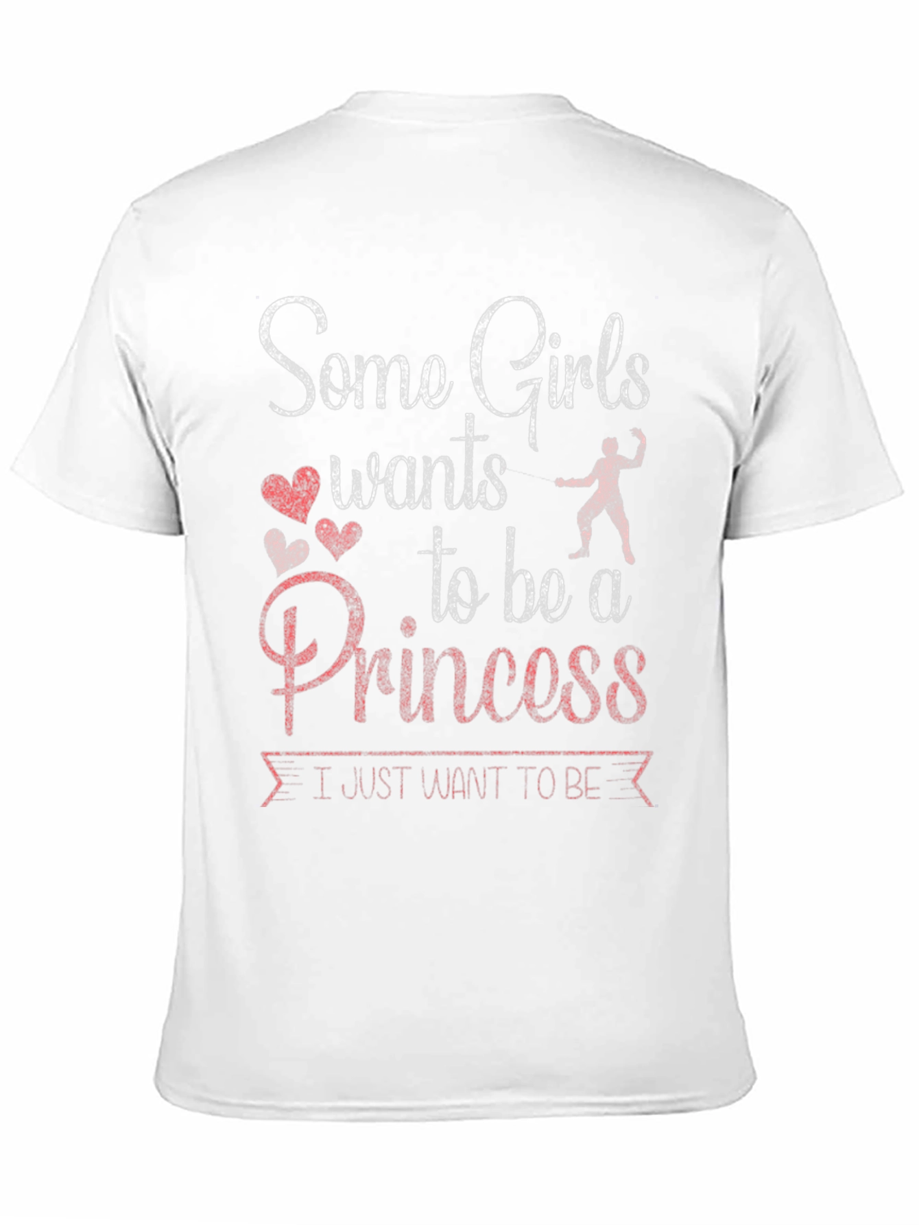 Some Girls Want Princess T-Shirt
