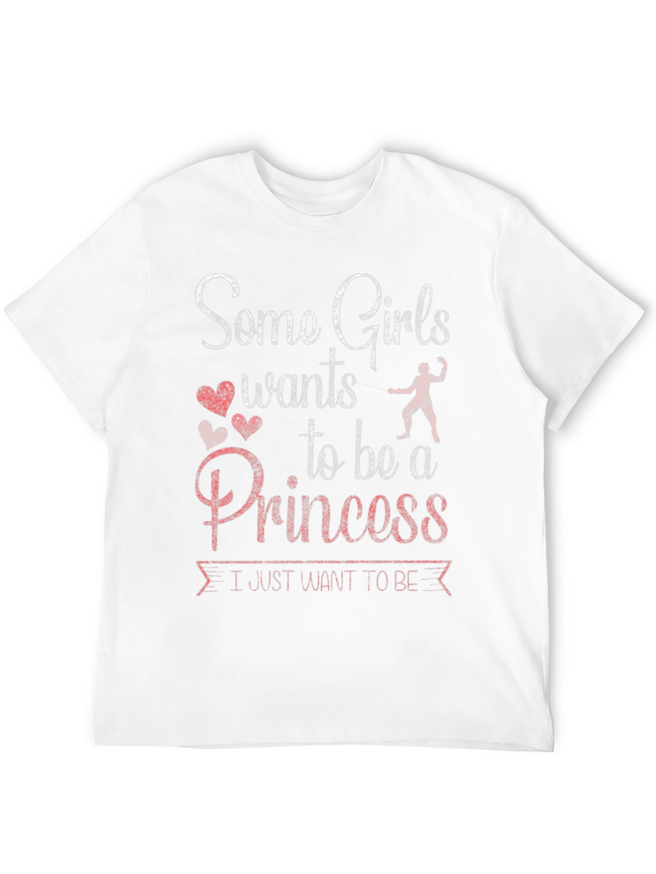 Some Girls Want Princess T-Shirt