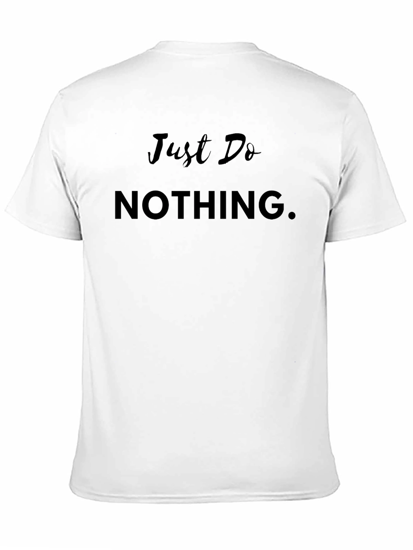 Just Do Nothing T-Shirt - Relaxed Black Tee