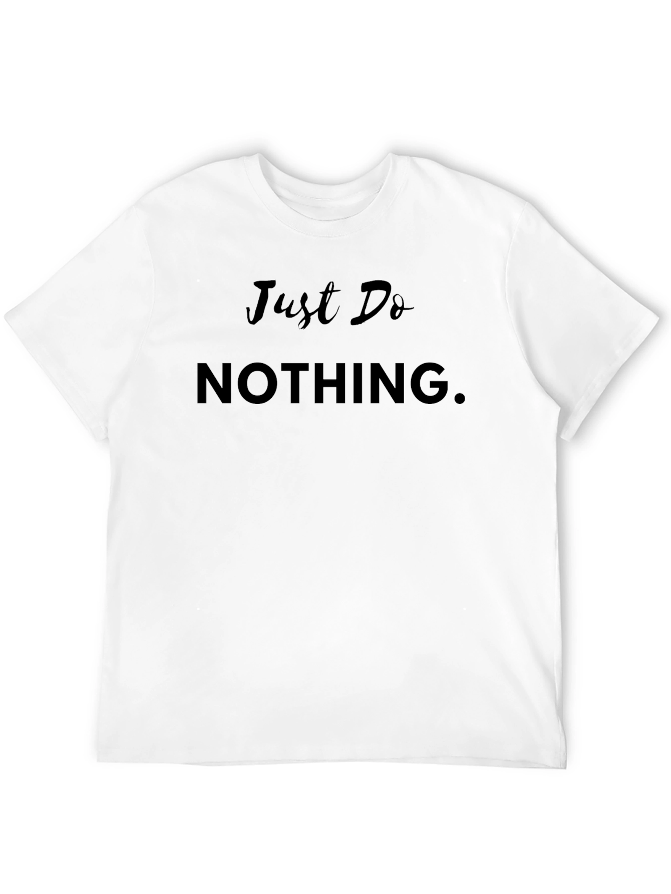 Just Do Nothing T-Shirt - Relaxed Black Tee