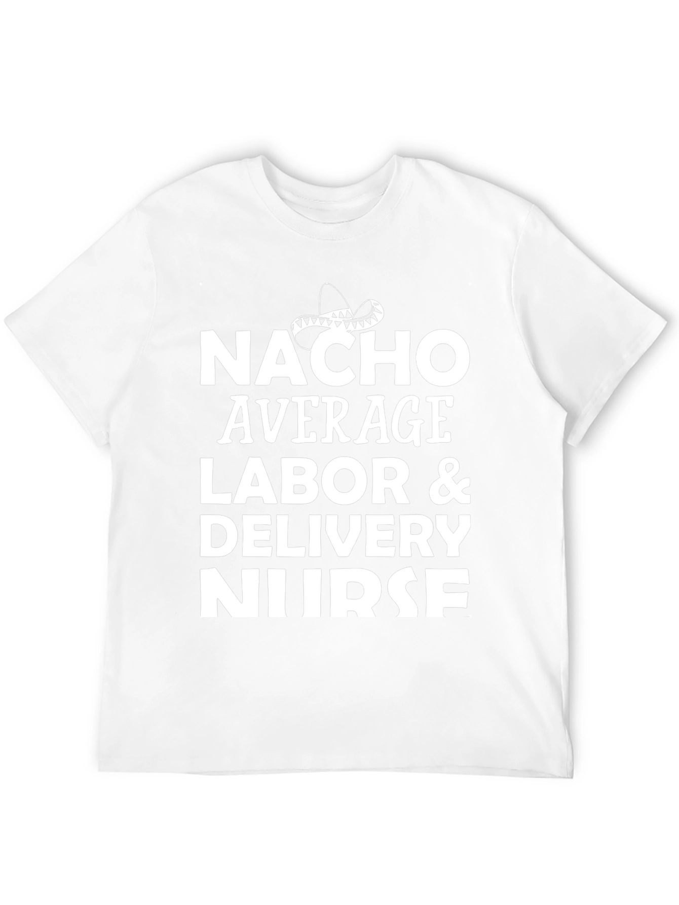 Nacho Average Labor & Delivery Nurse T-Shirt