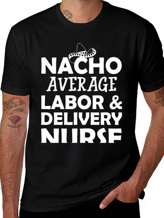 Nacho Average Labor & Delivery Nurse T-Shirt