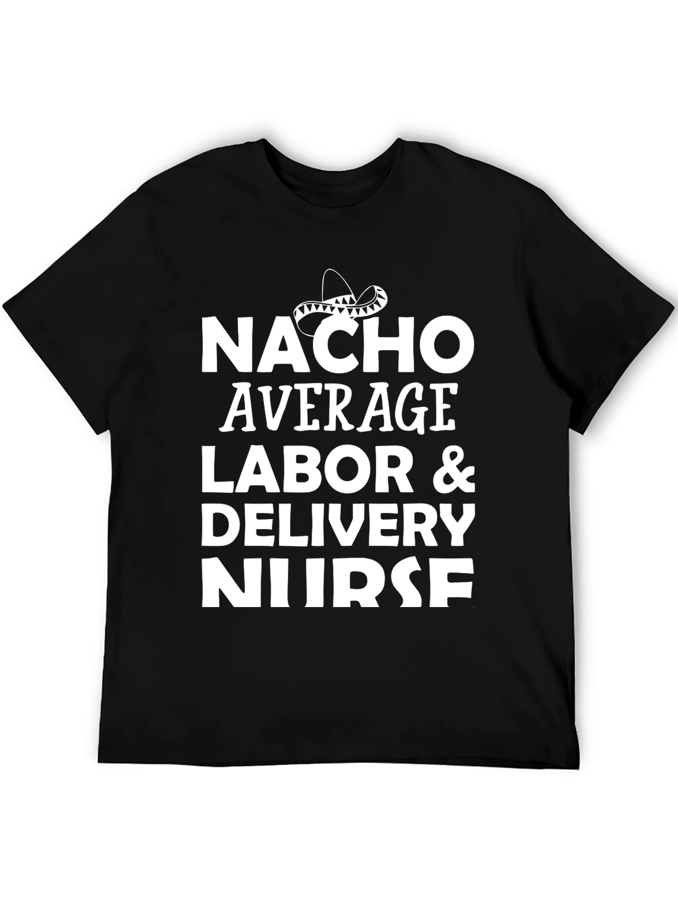 Nacho Average Labor & Delivery Nurse T-Shirt
