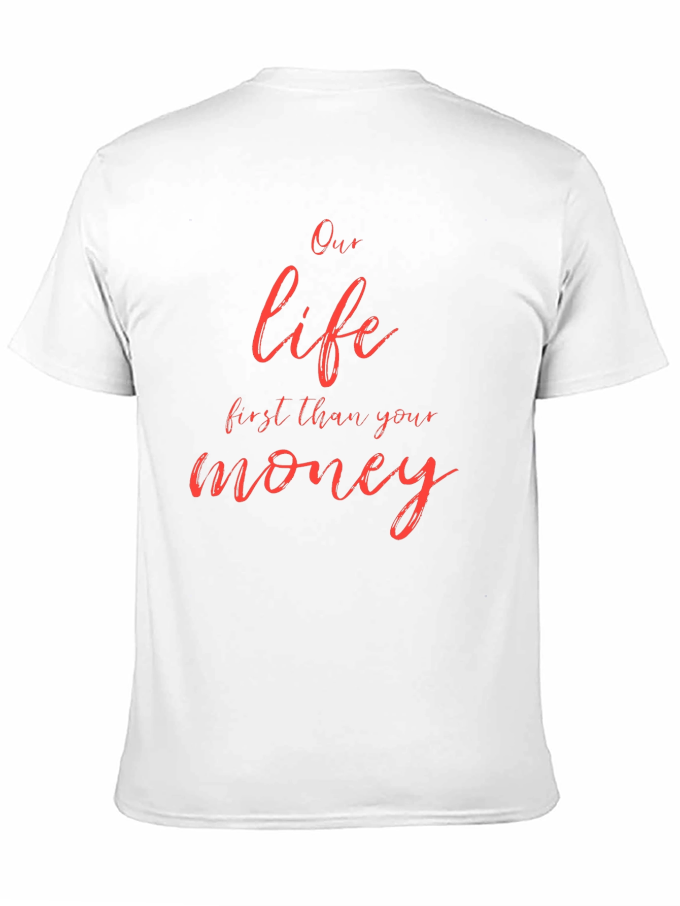 Our Life First Than Your Money Black T-Shirt