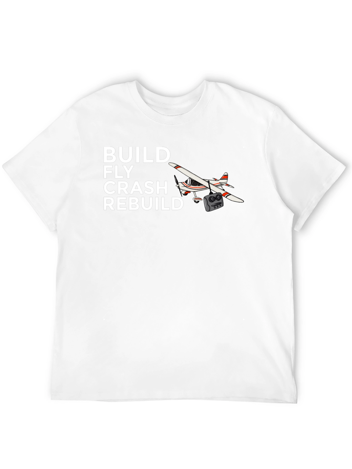 Build Fly Crash Rebuild Aviation T-Shirt
