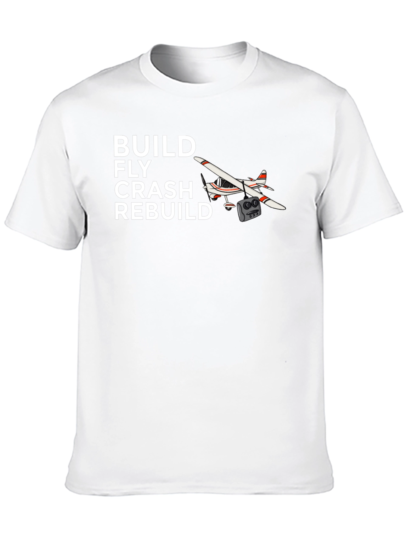 Build Fly Crash Rebuild Aviation T-Shirt