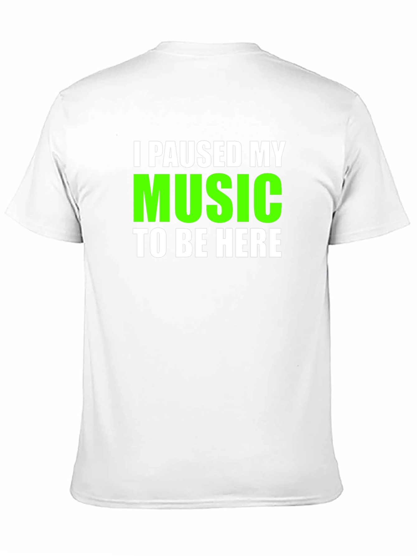 I Paused My Music T-Shirt
