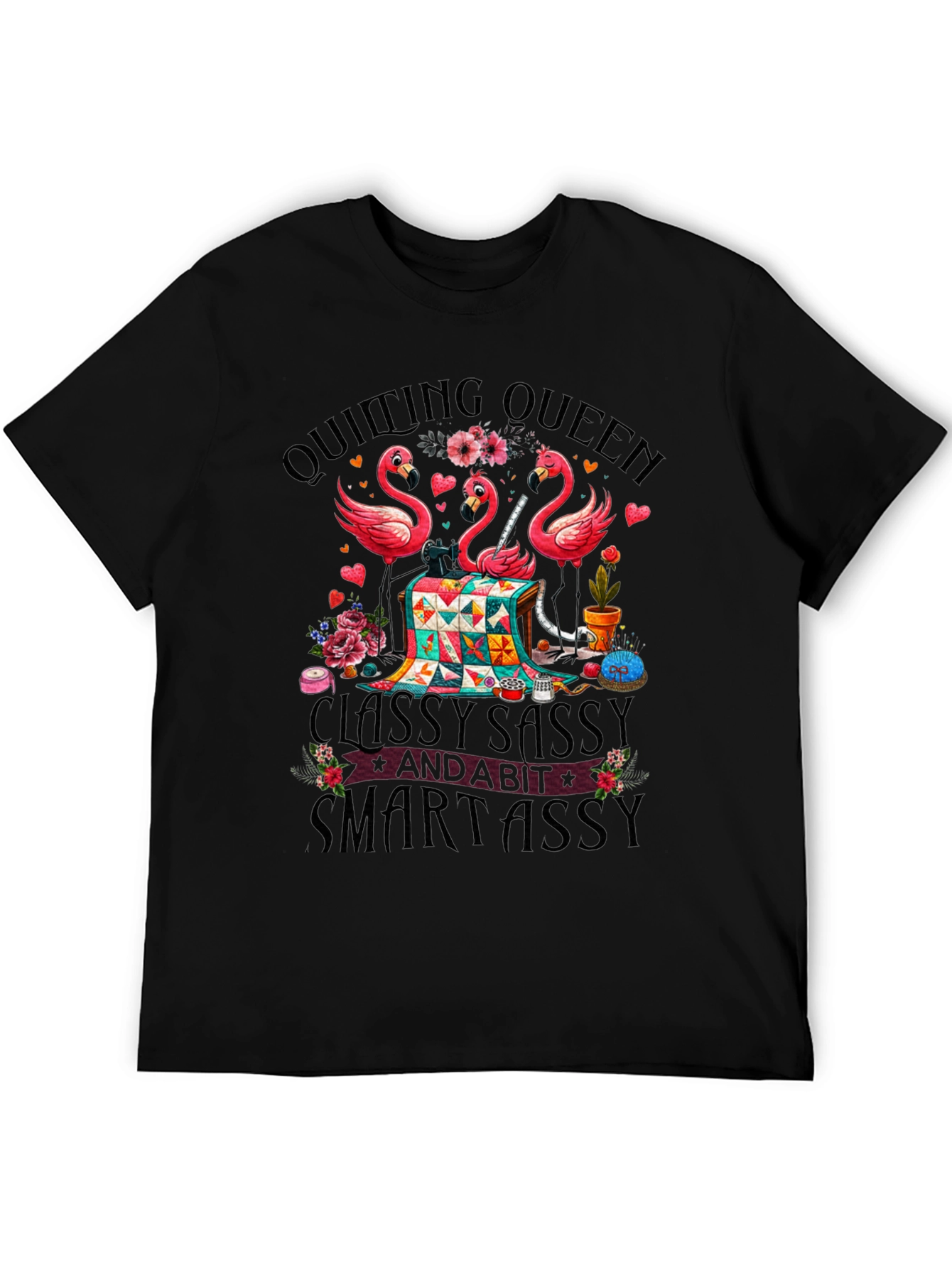 Quilting Queen Flamingo T-Shirt: Classy Sassy & Smartassy