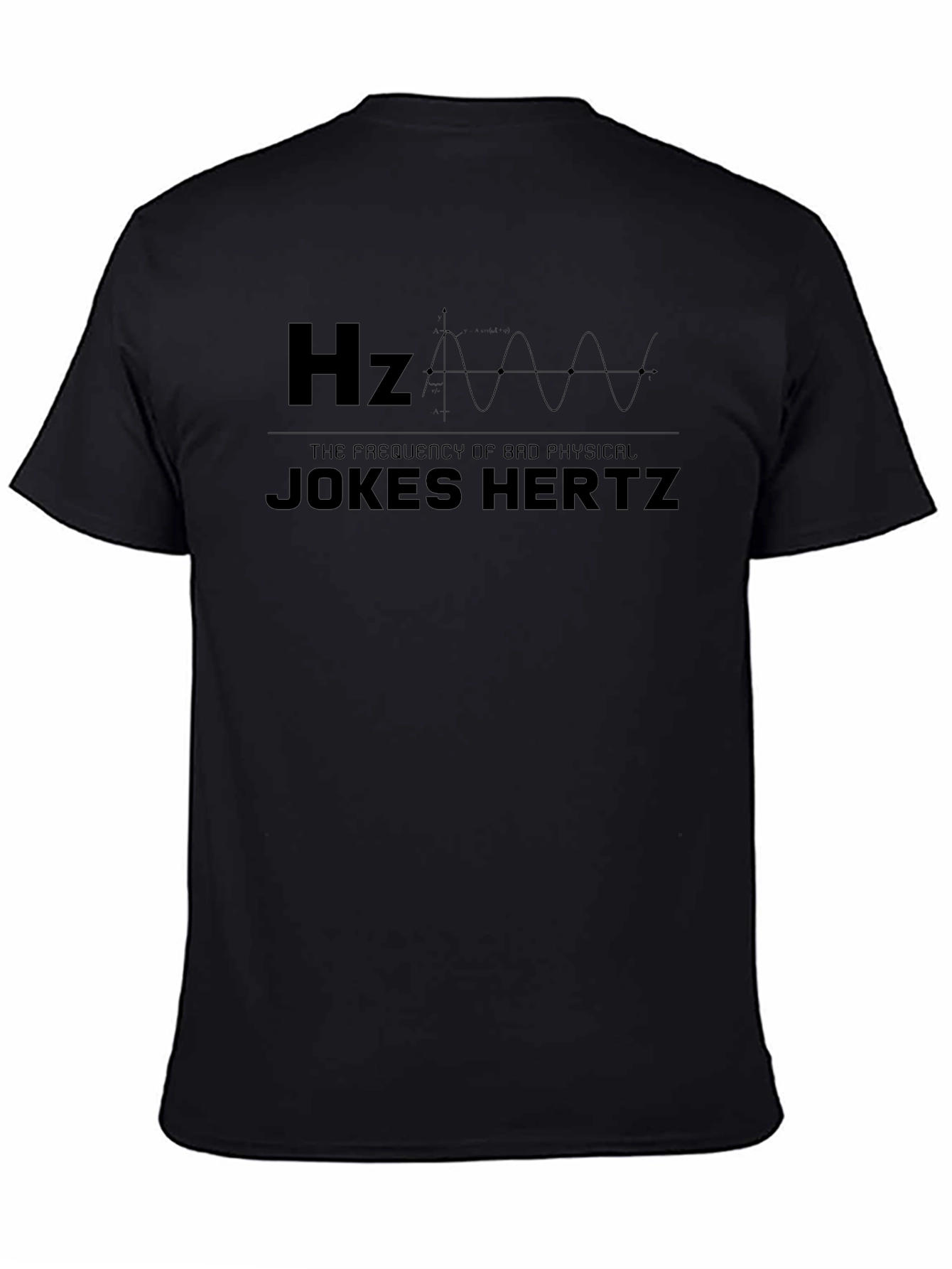 Jokes Hertz Hz Funny Physics T-Shirt