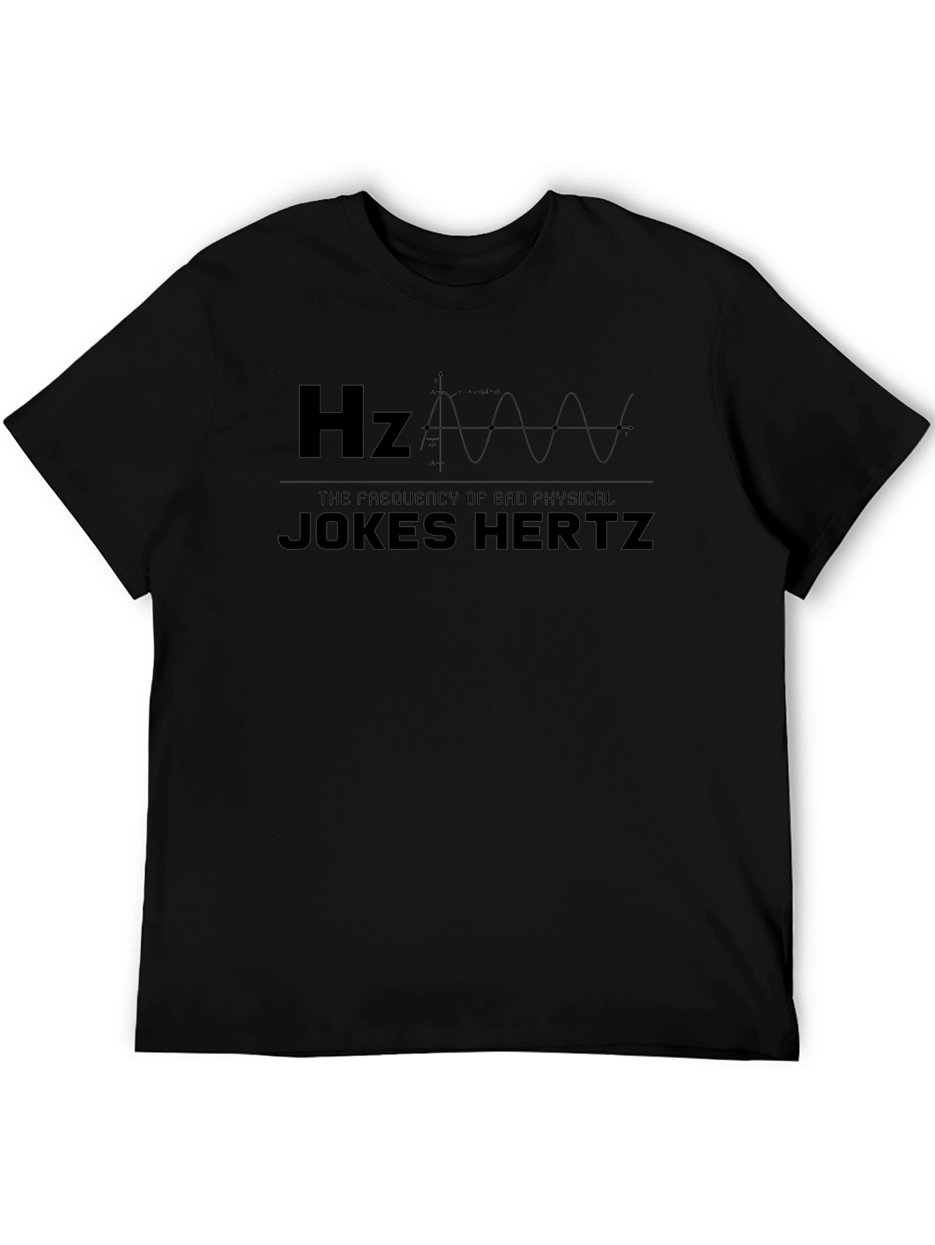 Jokes Hertz Hz Funny Physics T-Shirt