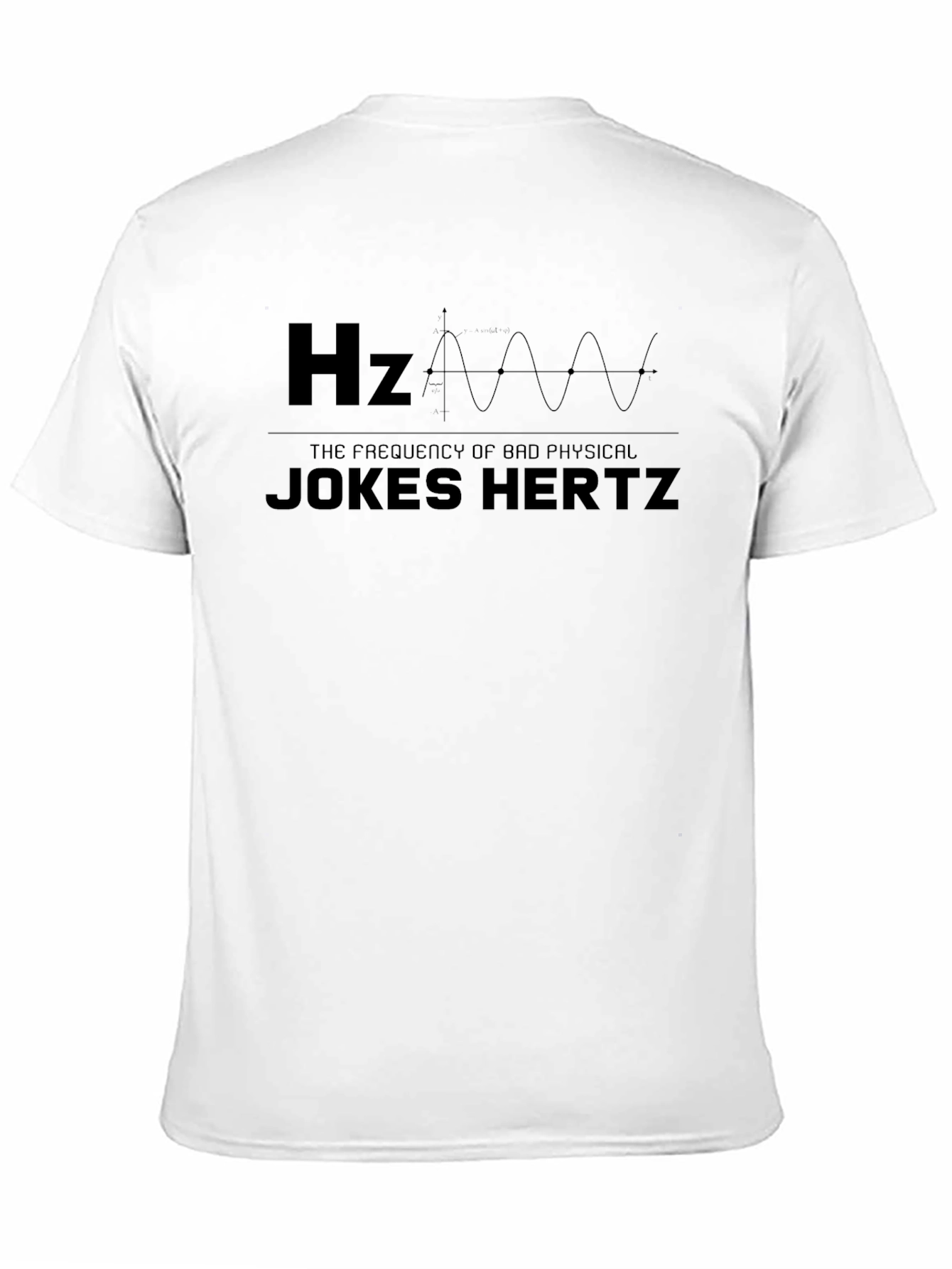 Jokes Hertz Hz Funny Physics T-Shirt