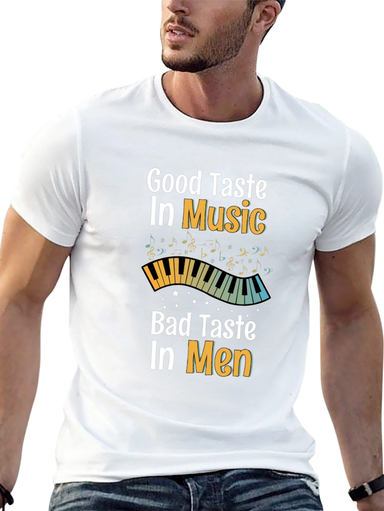 Good Taste in Music Bad Taste in Men T-Shirt