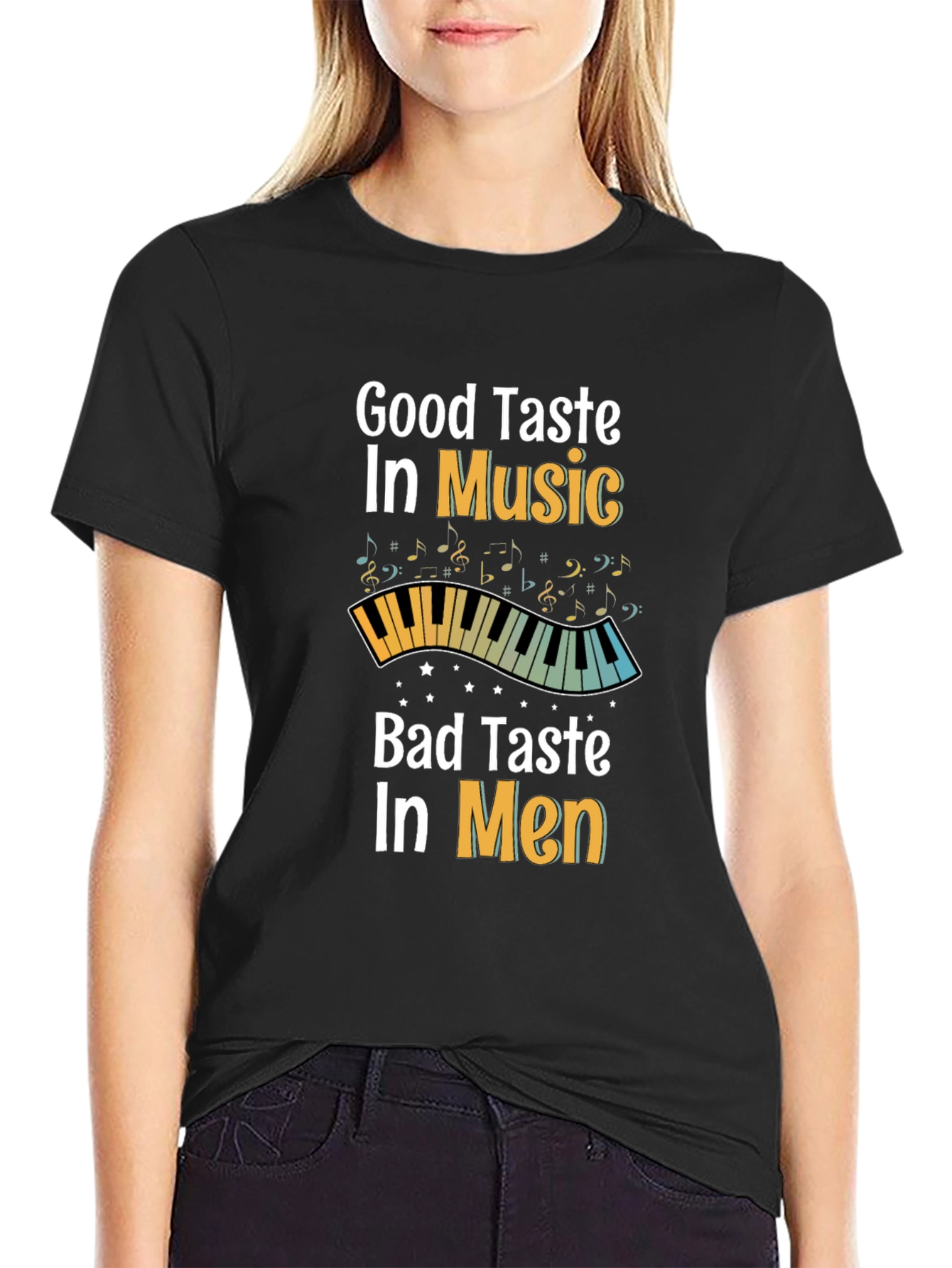 Good Taste in Music Bad Taste in Men T-Shirt