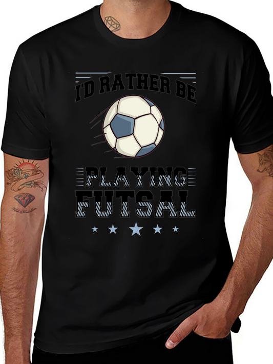 Id Rather Be Playing Futsal Graphic Tee