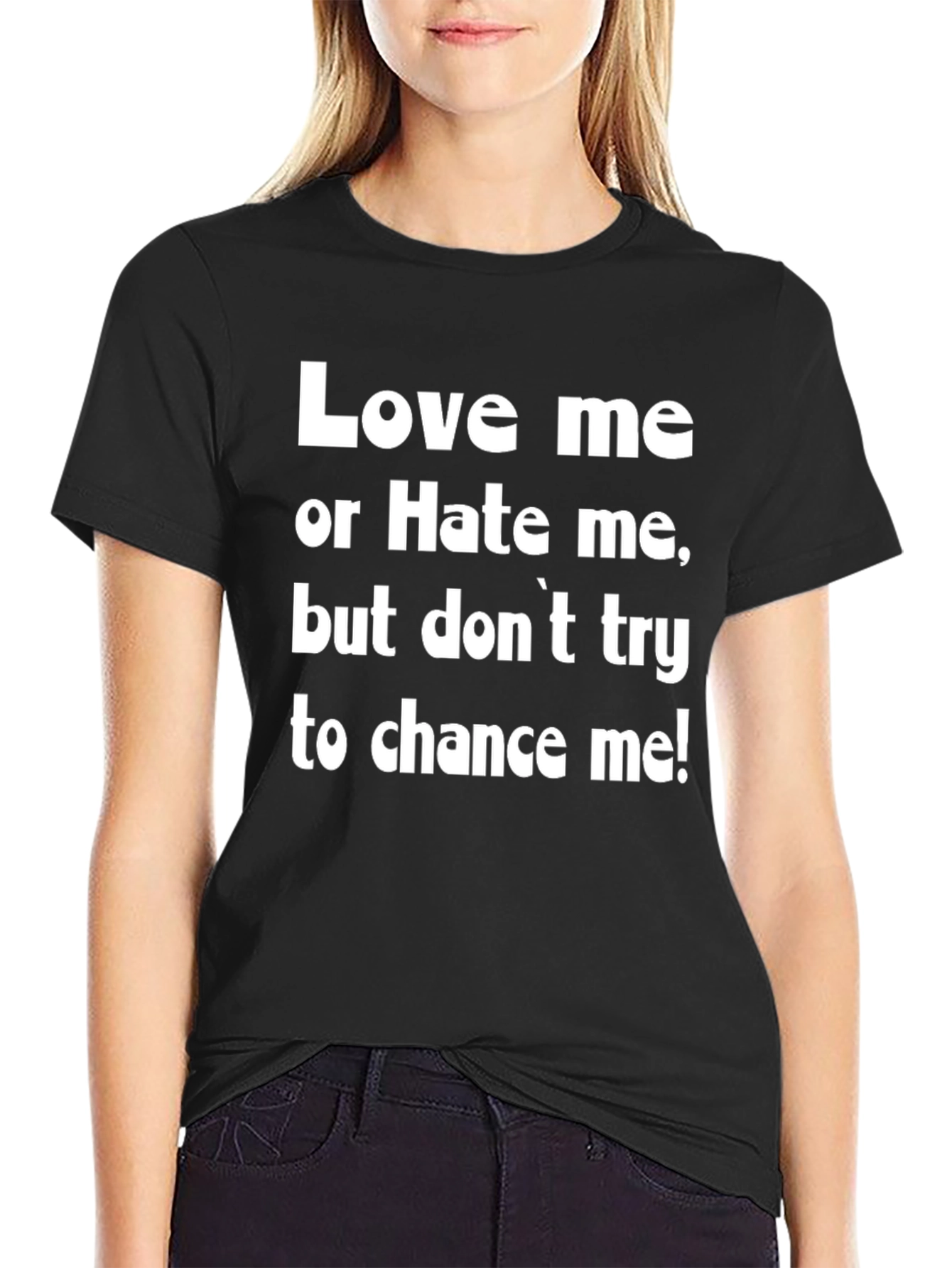 Love Me Or Hate Me Graphic T-Shirt