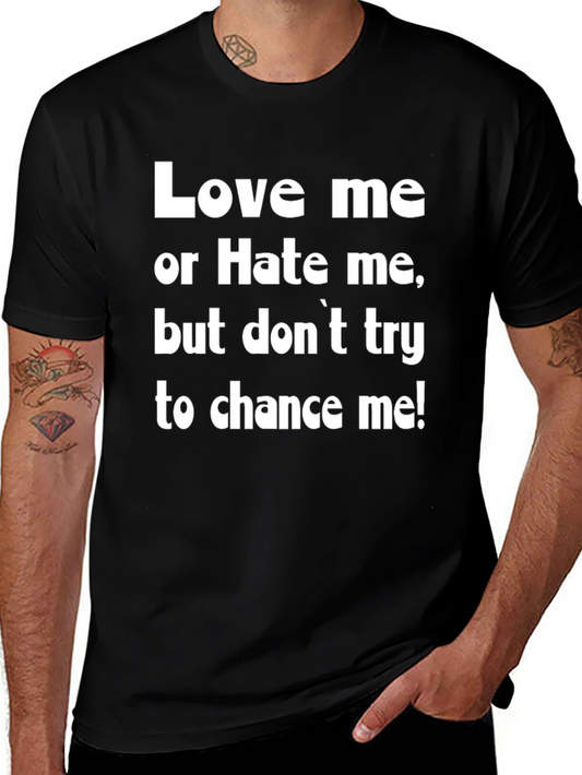 Love Me Or Hate Me Graphic T-Shirt