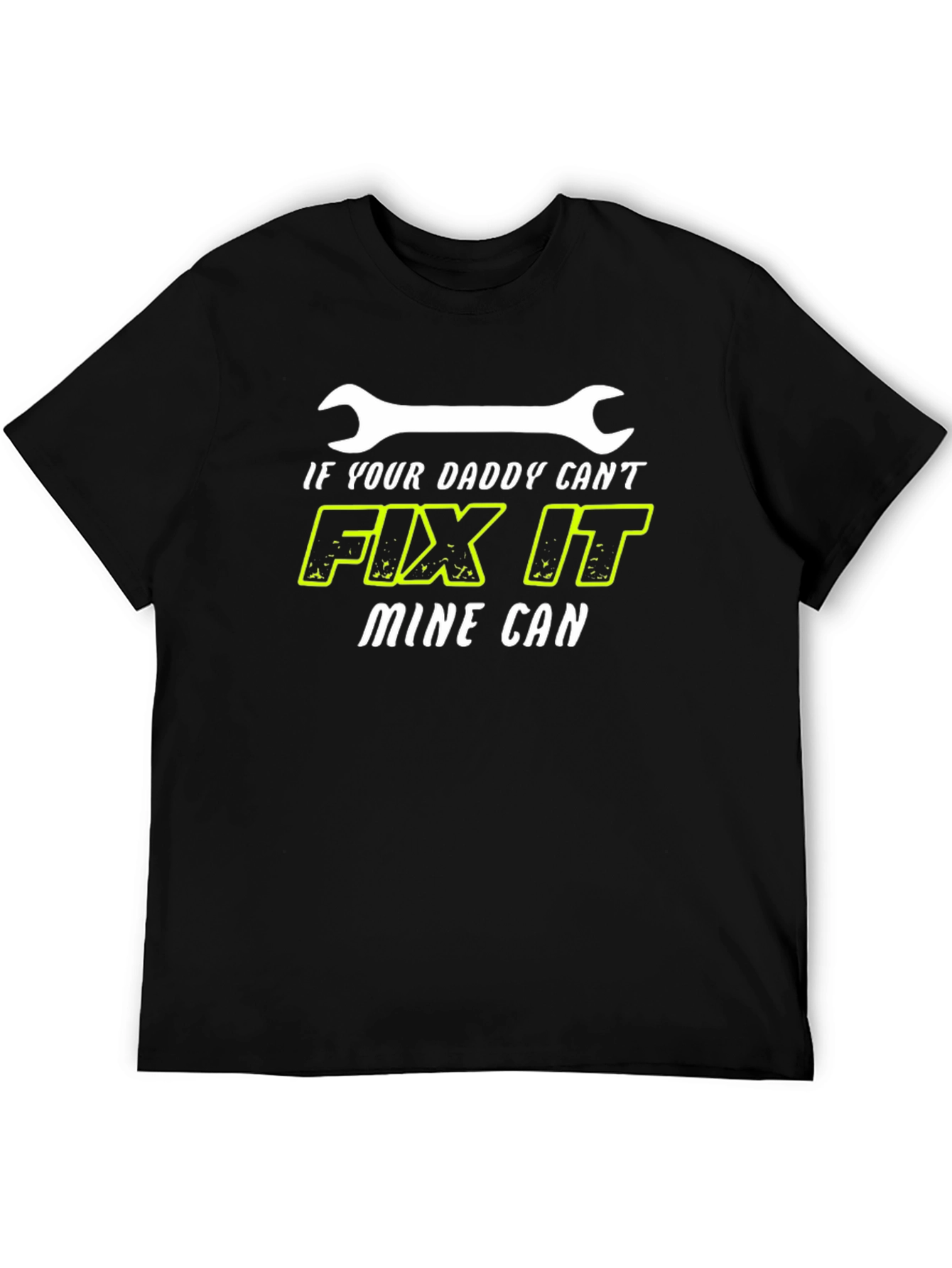 If Your Daddy Cant Fix It Mine Can T-Shirt