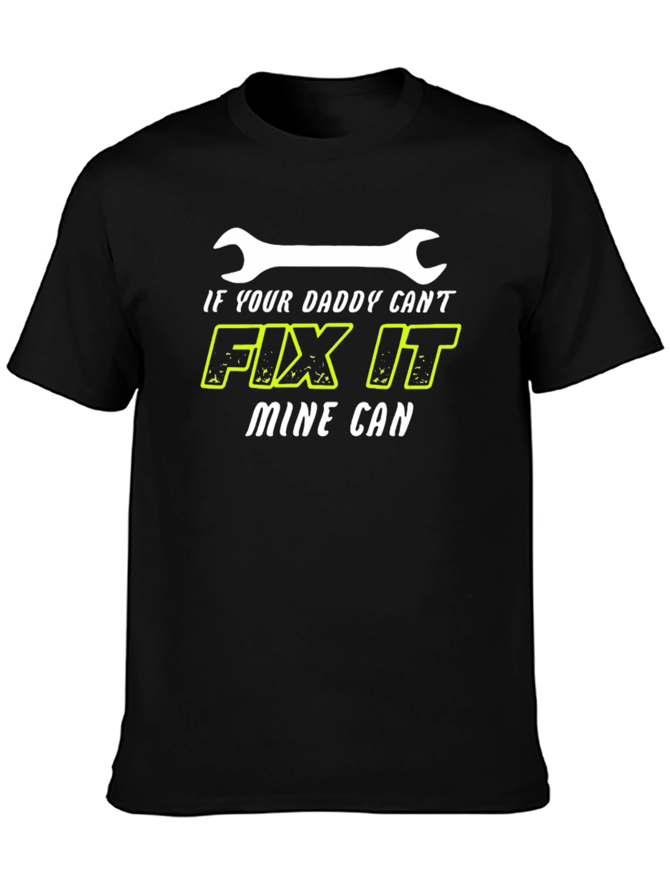 If Your Daddy Cant Fix It Mine Can T-Shirt
