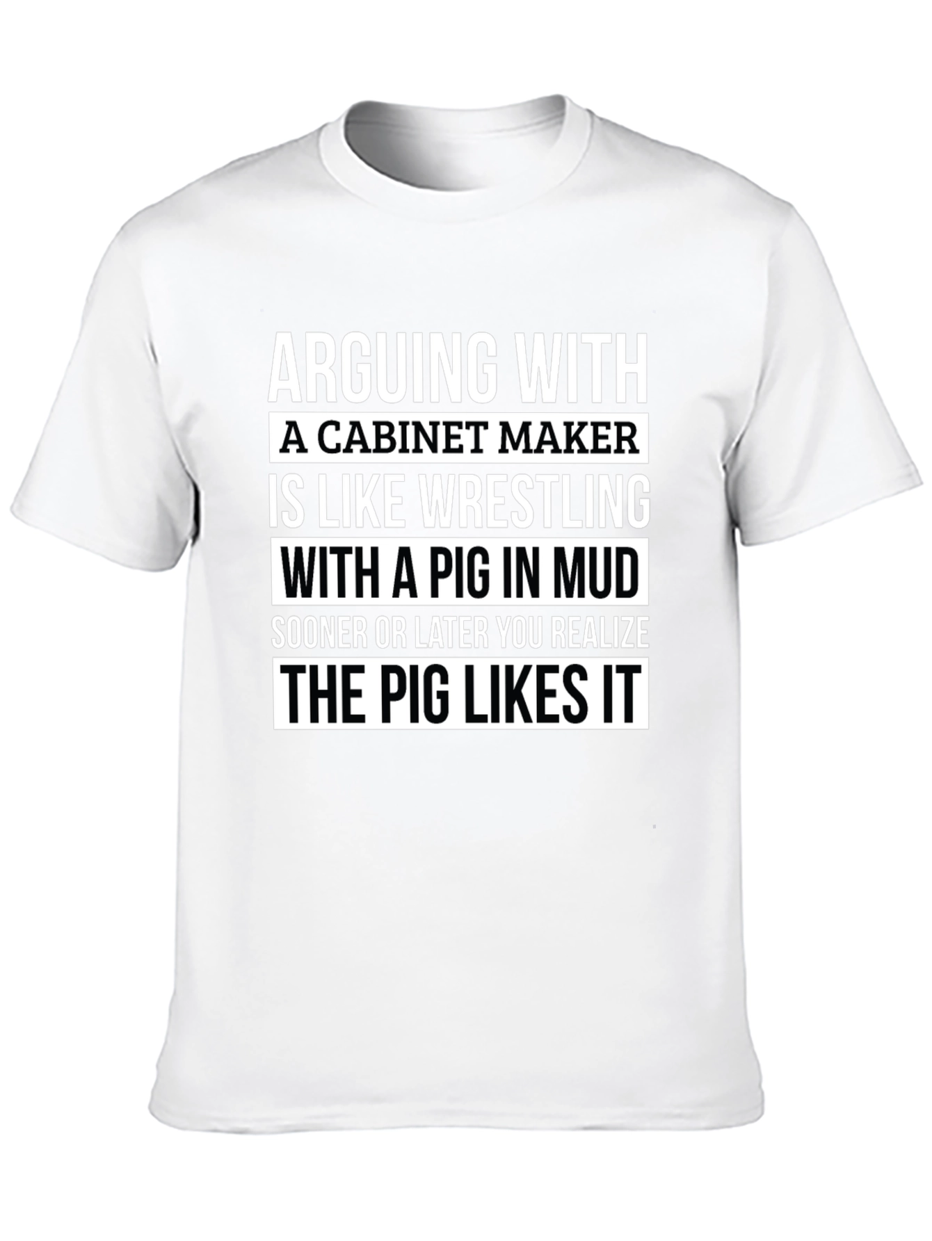 Cabinet Maker Pig Wrestling T-Shirt
