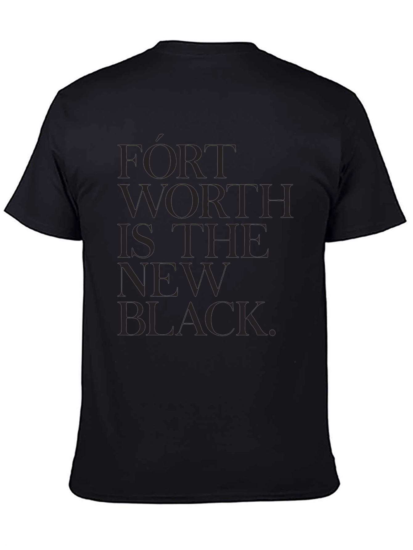Fort Worth is the New Black T-Shirt
