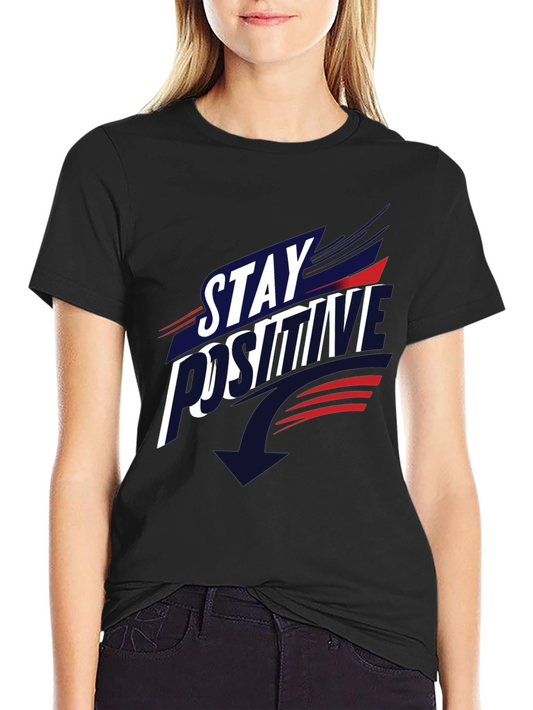 Stay Positive Graphic T-Shirt - Casual Comfort