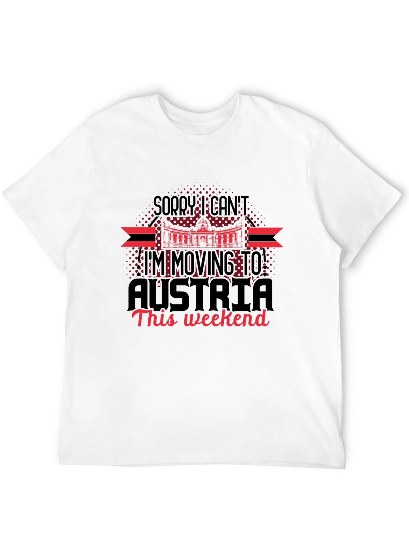Moving to Austria T-Shirt | Humorous Graphic Tee