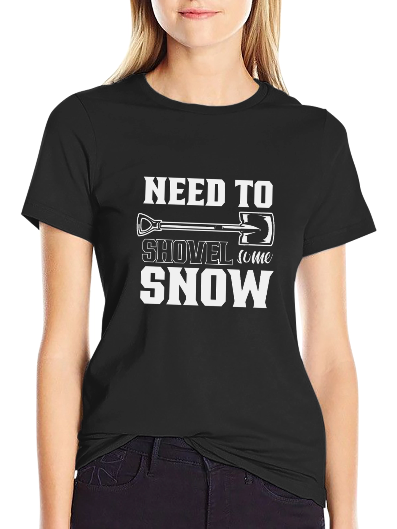 Need to Shovel Snow T-Shirt - Funny Winter Tee