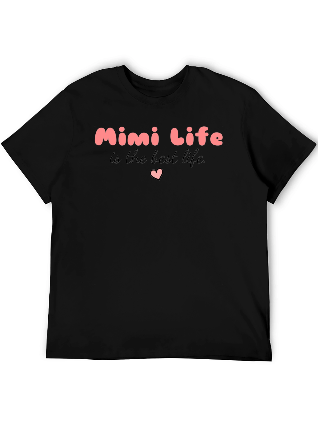 Mimi Life Black T-Shirt - The Best Life
