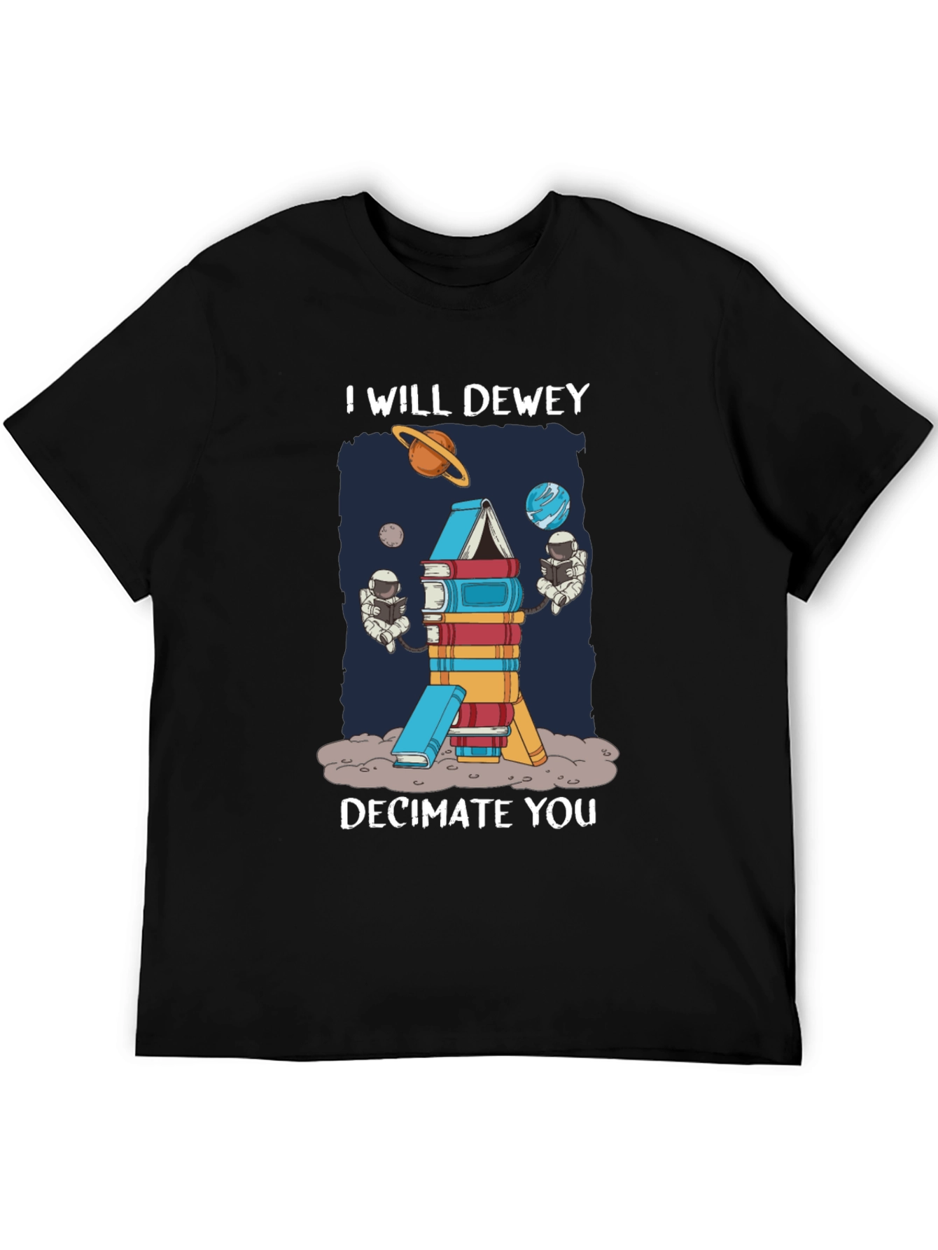 I Will Dewey Decimate You T-Shirt