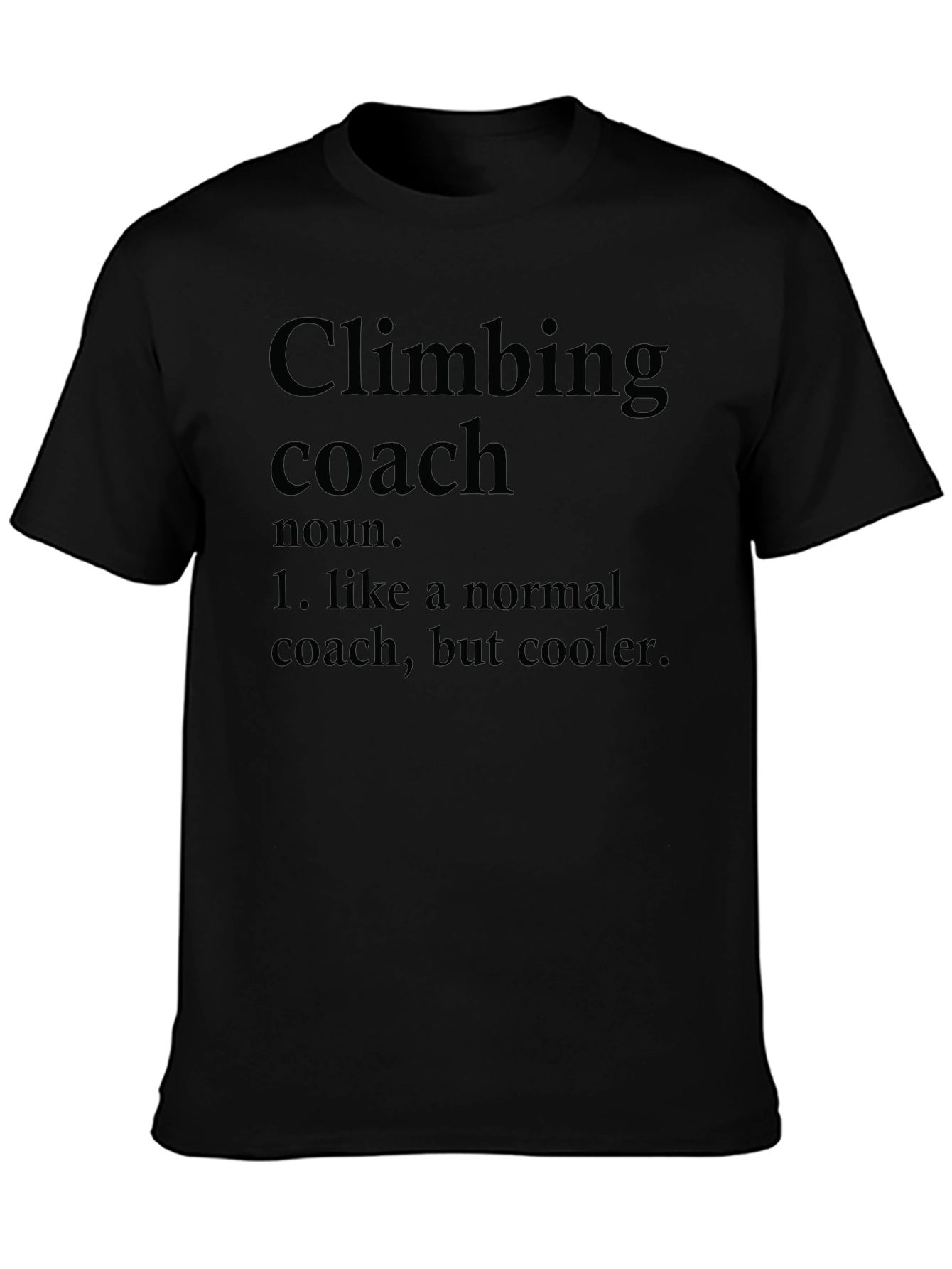 Climbing Coach T-Shirt - Cool Definition Tee