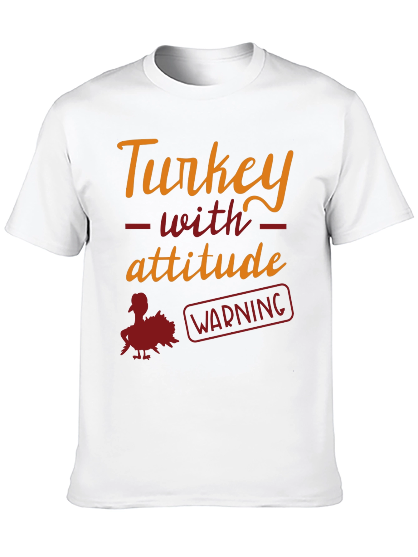Turkey With Attitude Warning Funny Thanksgiving T-Shirt