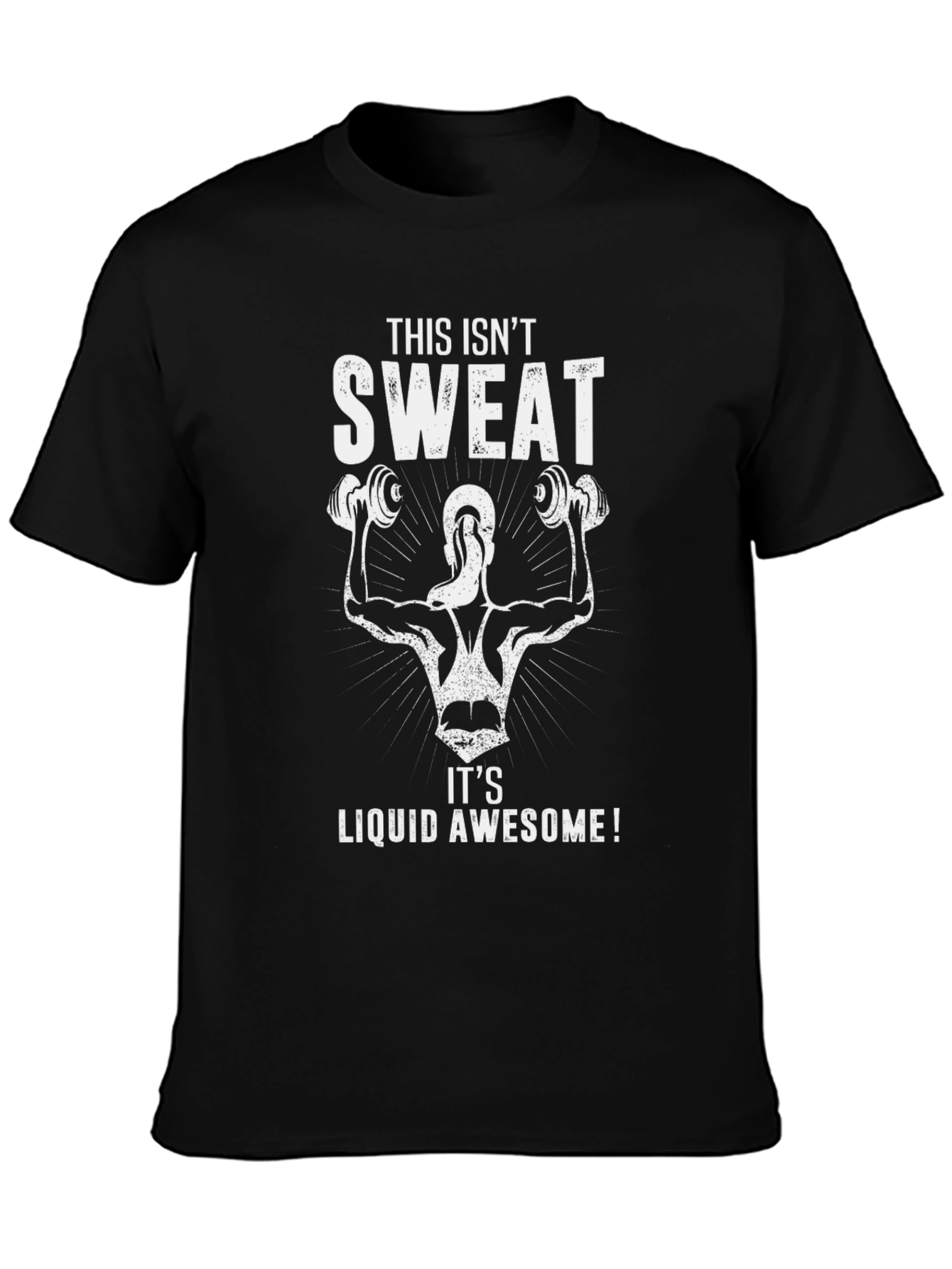 Workout T-Shirt - This Isnt Sweat Liquid Awesome