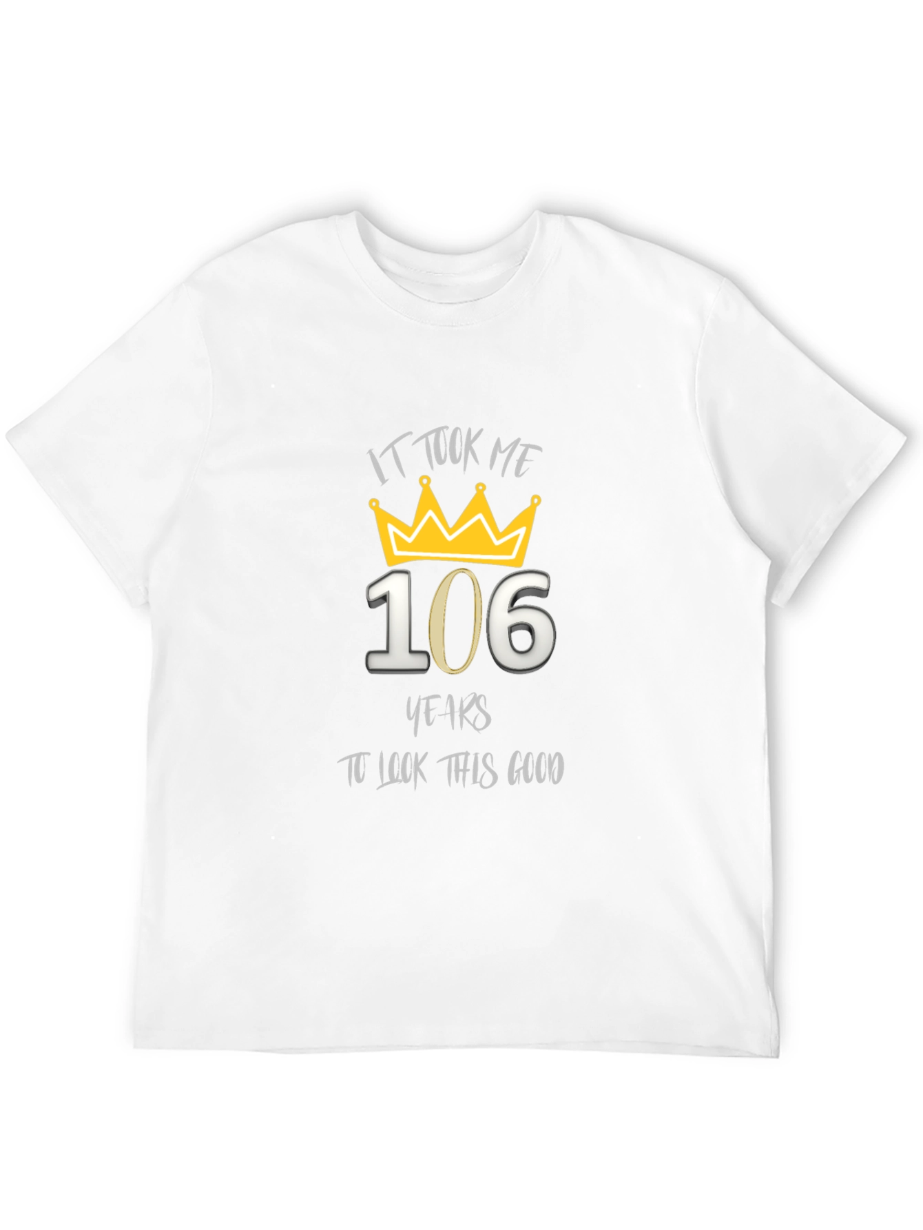 106 Years to Look This Good Graphic T-Shirt