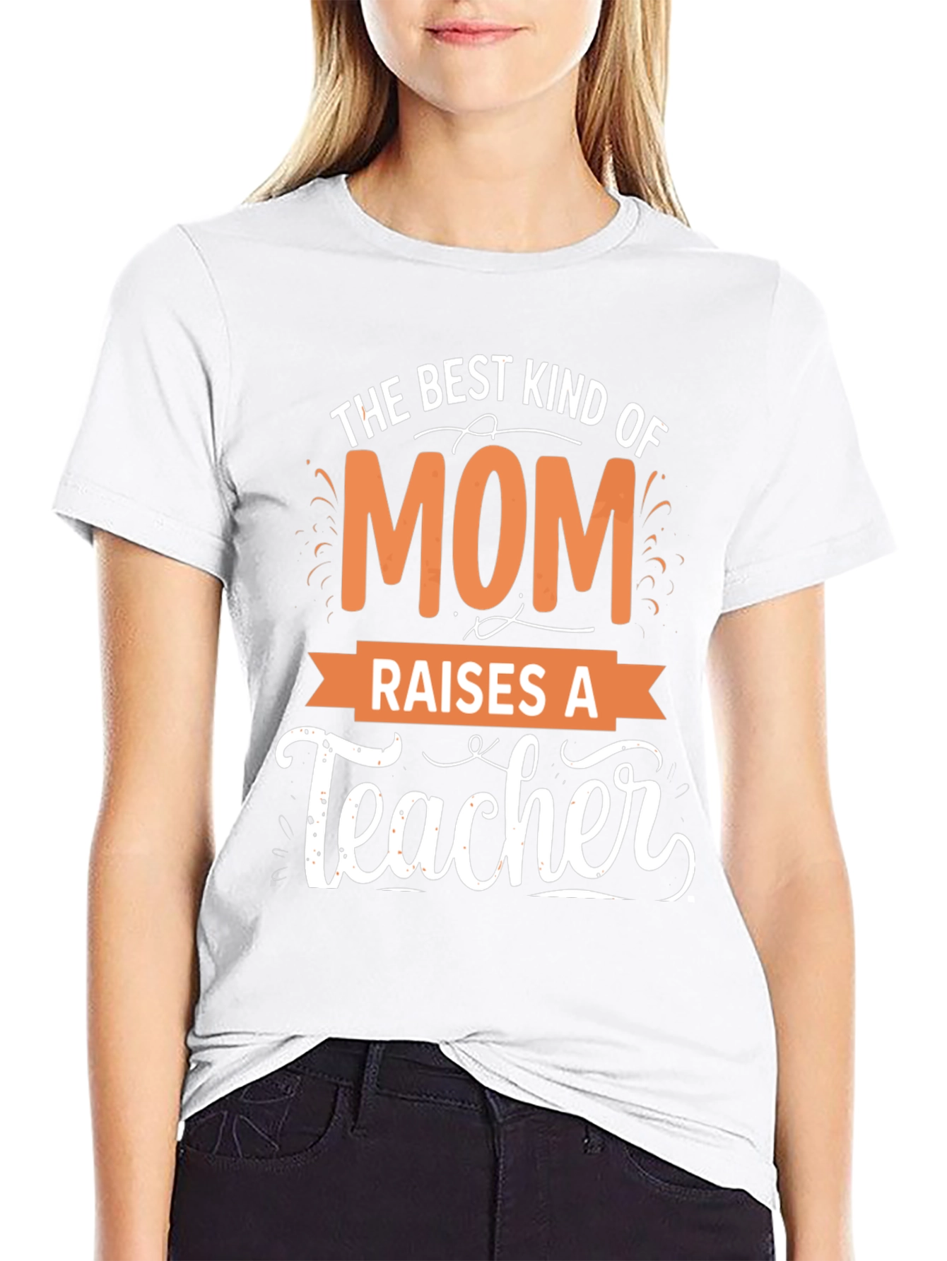 Best Mom Raises a Teacher T-Shirt