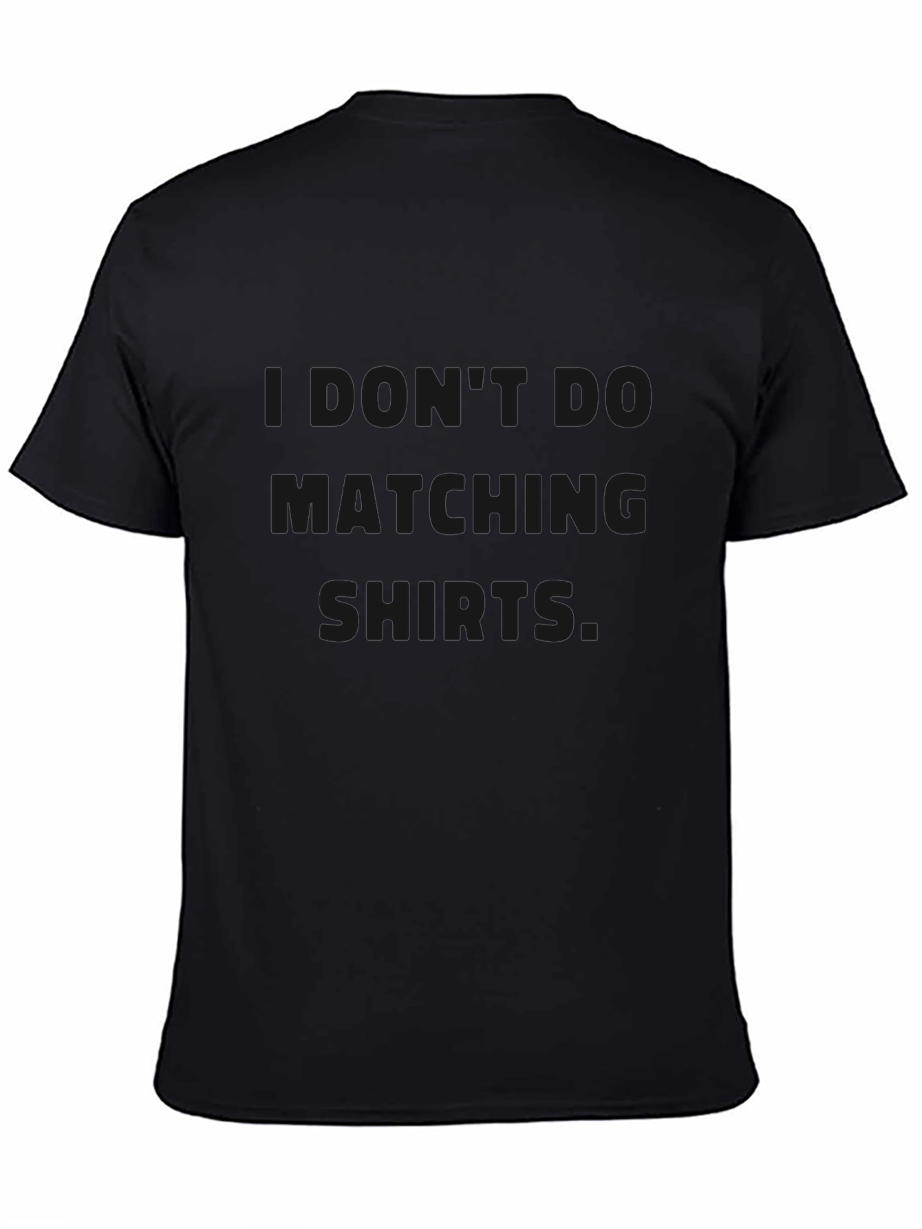 I Dont Do Matching Shirts Graphic Tee