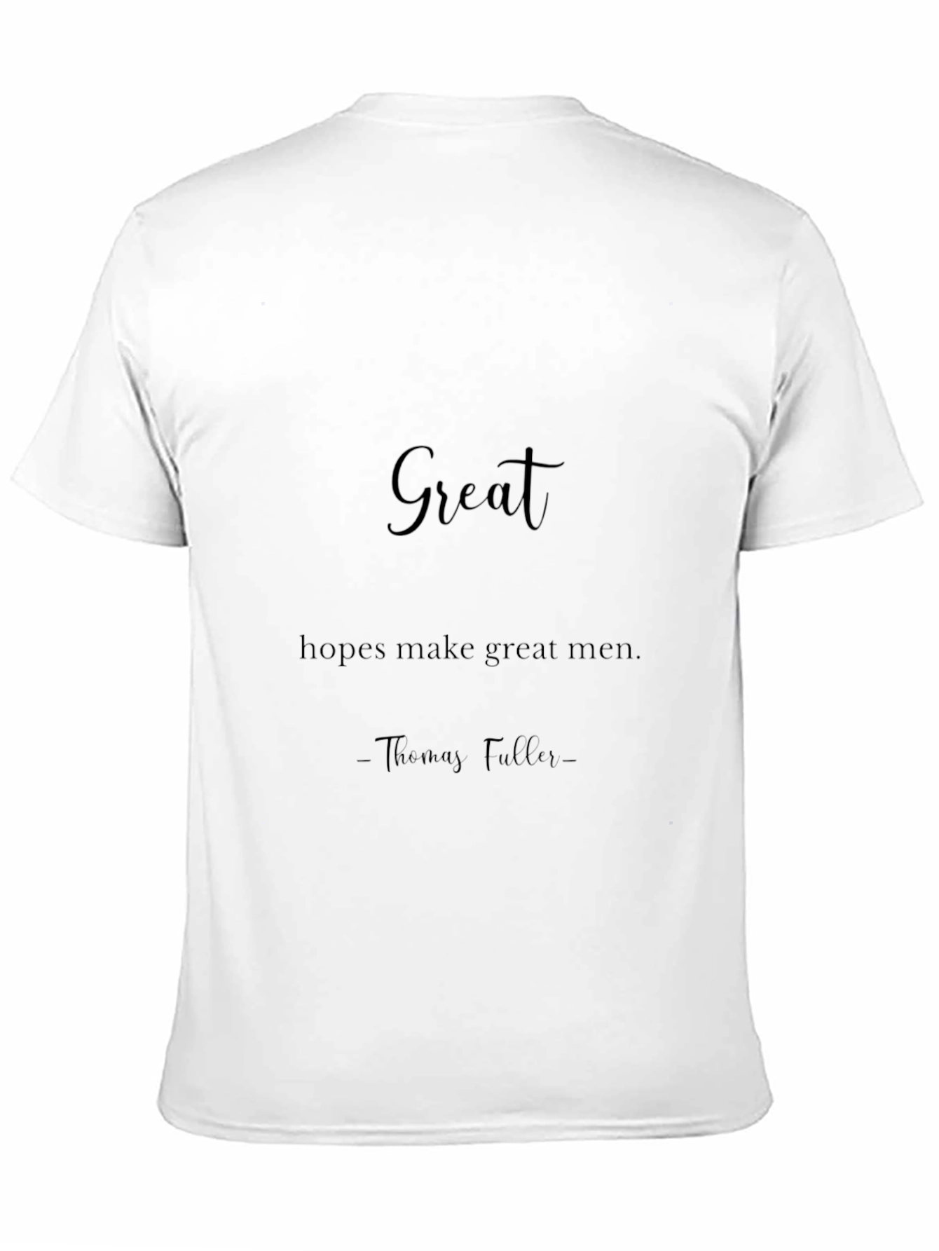 Great Hopes Make Great Men T-Shirt