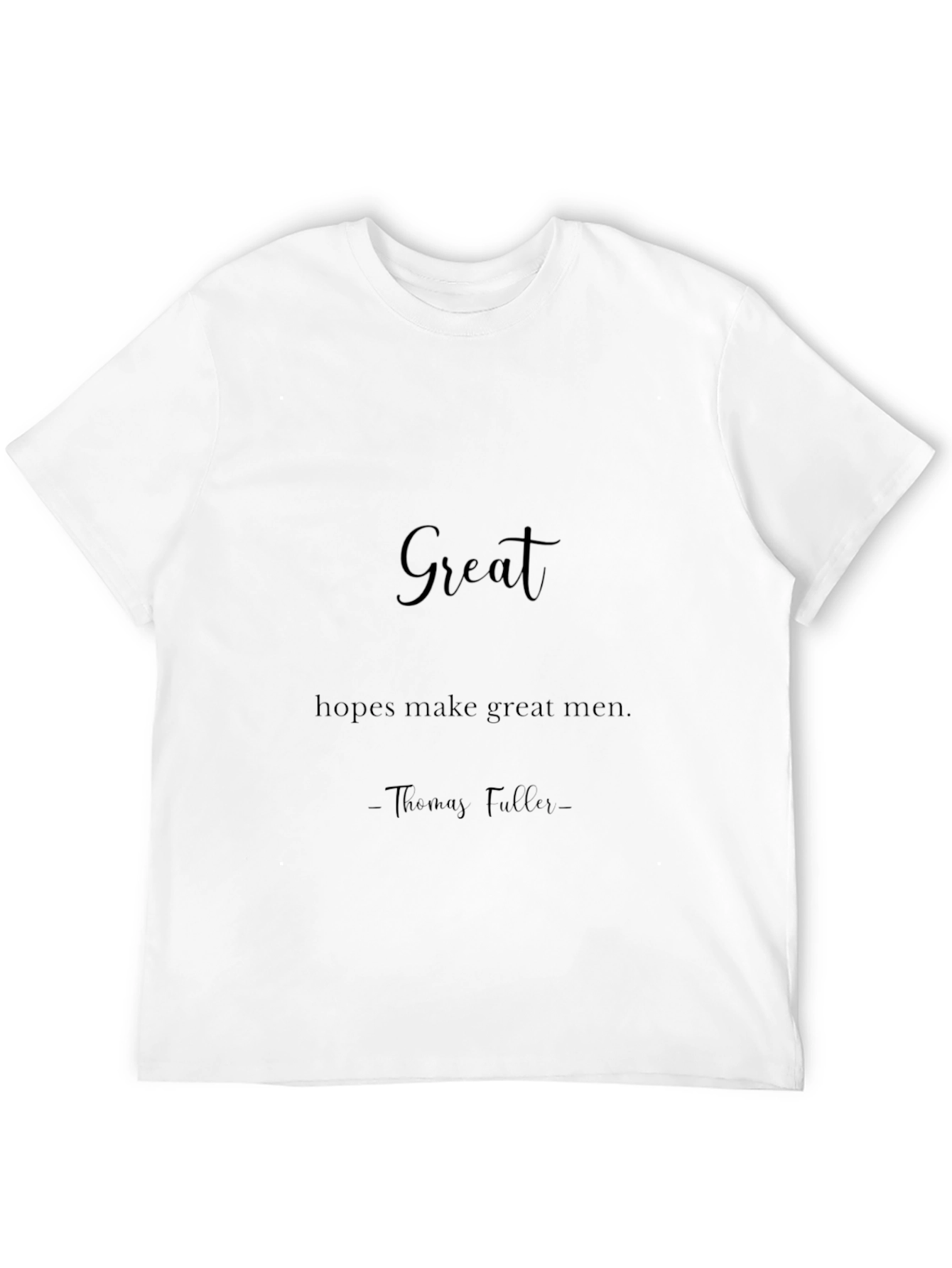 Great Hopes Make Great Men T-Shirt