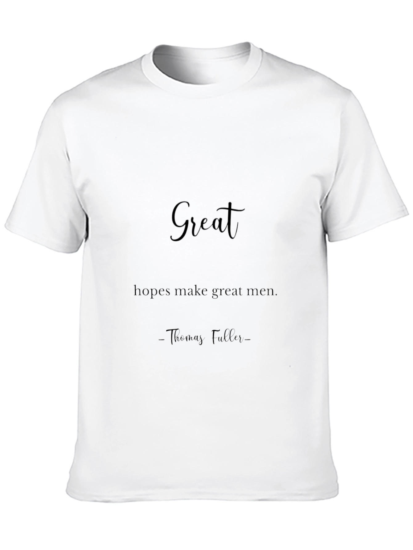 Great Hopes Make Great Men T-Shirt