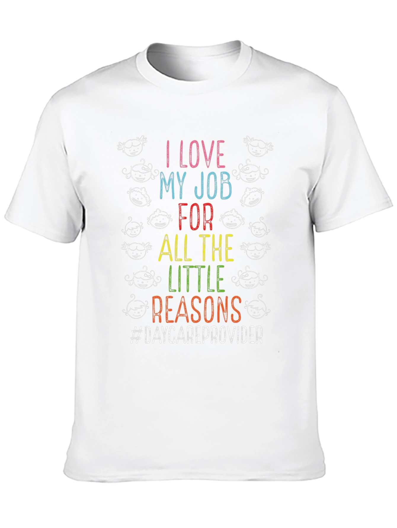 I Love My Job Daycare Provider T-Shirt