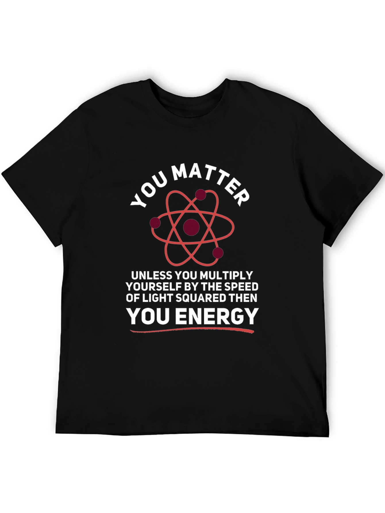 You Matter Energy Science T-Shirt