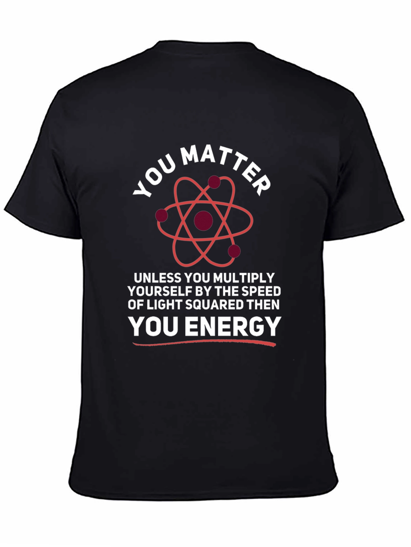 You Matter Energy Science T-Shirt