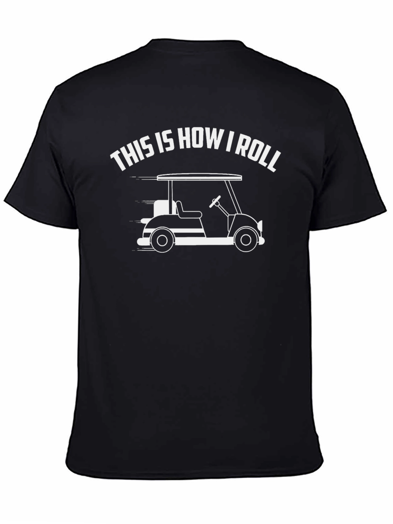 This is How I Roll Golf Cart T-Shirt