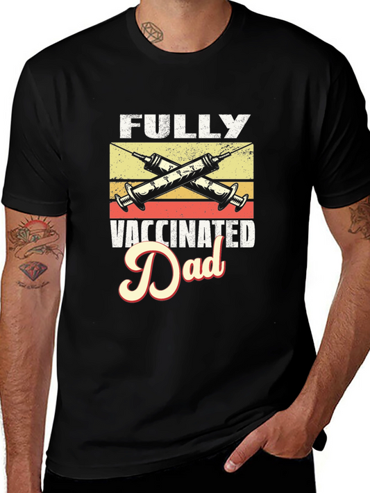 Fully Vaccinated Dad Graphic Tee