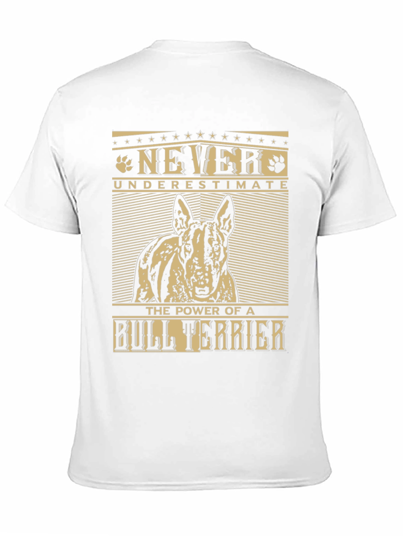 Bull Terrier T-Shirt: Never Underestimate the Power