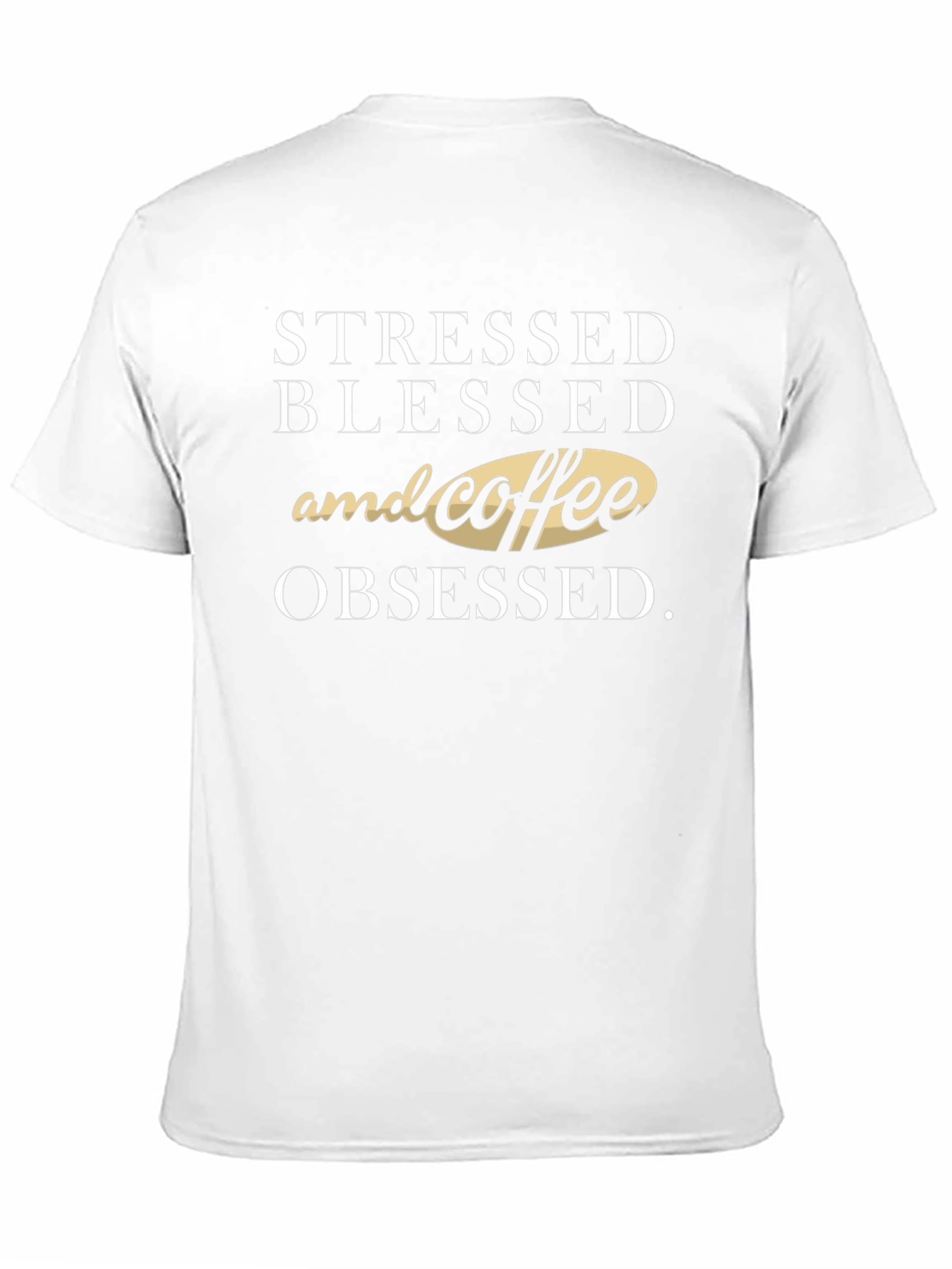 Stressed Blessed & Coffee Obsessed T-Shirt