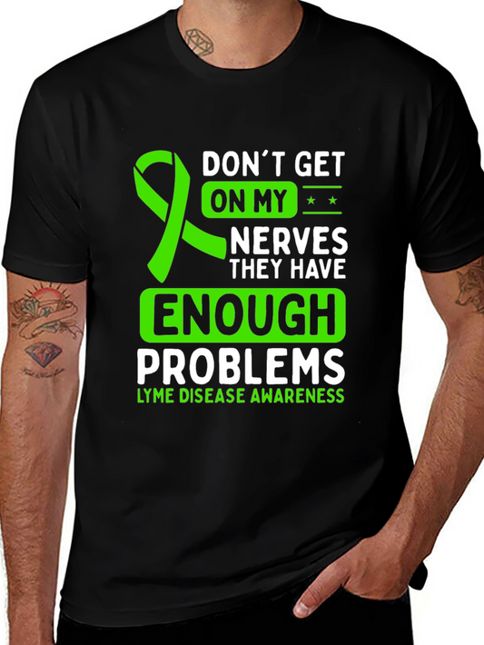 Lyme Disease Awareness T-Shirt: Dont Get on My Nerves
